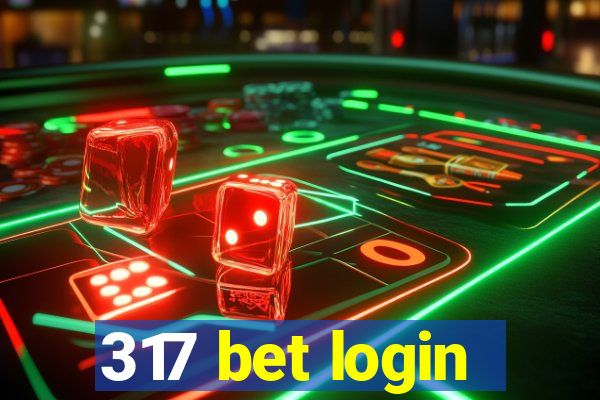 317 bet login